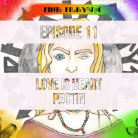Fine Freyja – Episode 11: Love is Heart Pectin