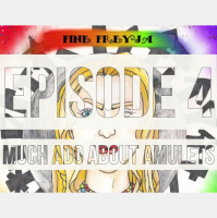 Fine Freyja – Episode 4: Much Ado About Amulets
