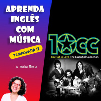 Aprenda Inglês com Música #245 - Im Not in Love - 10cc (Aula completa inédita)