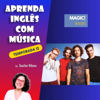 Aprenda Inglês com Música #241 - Magic! - Rude (Aula completa inédita)