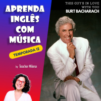 Aprenda Inglês com Música #251 - This Guys In Love With You -Burt Bacharach (Aula completa inédita)