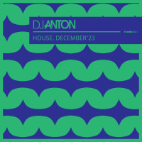 DJ ANTON - DECEMBER 2023 (HOUSE)