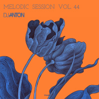 Dj Anton - Melodic Session vol.44
