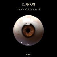 DJ ANTON - MELODIC SESSION VOL.48