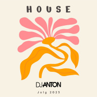 DJ ANTON - JULY 2023 (HOUSE)