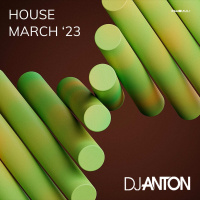 DJ ANTON - MARCH 2023 (HOUSE)