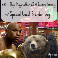 #25 - Floyd Mayweather VS A Fucking Grizzly