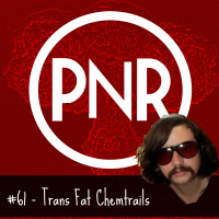 #61 - Trans Fat Chemtrails