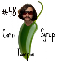 #48 - Corn Syrup Tampon