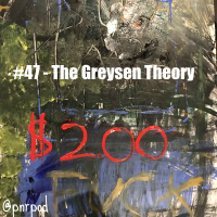 #47 - The Greysen Theory