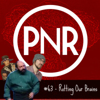 #63 - Rotting Our Brains