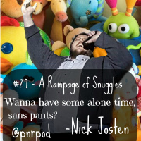 #27 - A Rampage of Snuggles