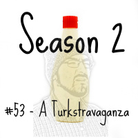 #53 - A Turkstravaganza