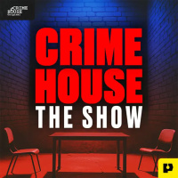 Presenting: CRIME HOUSE TRUE CRIME STORIES