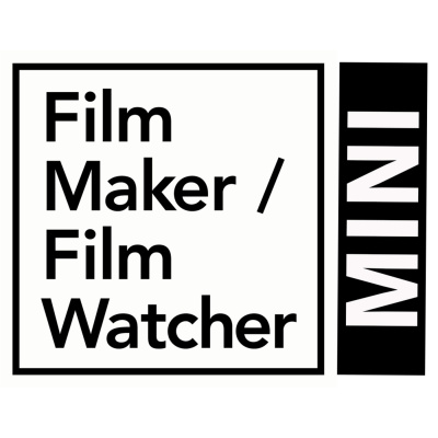 Film Maker / Film Watcher