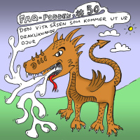 Avsnitt 50: Den vita såsen som kommer ut ur drakliknande djur