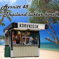 Avsnitt 48: Thailand luktar korv