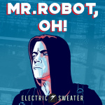 Mr. Robot, Oh!: A Mr. Robot Podcast