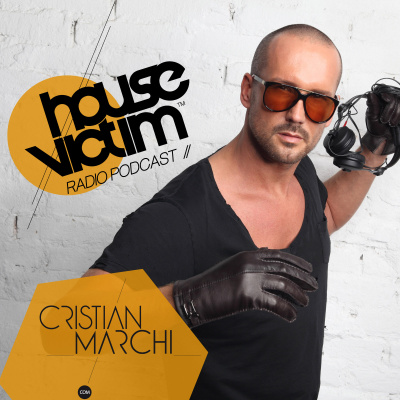 House Victim - Cristian Marchi Official Podcast