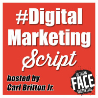 The #DigitalMarketingScript Episode 24: Quick Tips For The Weekend