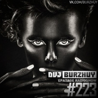 DVJ Burzhuy - Epatage Radioshow #223