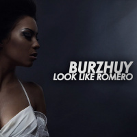 Burzhuy - Look Like Romero (Radio mix)