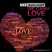 Burzhuy - We Can Love 5.0