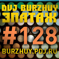 Эпатаж #128 by DVJ Burzhuy @ Kiss FM Ukraine