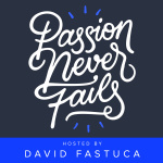 Passion Never Fails