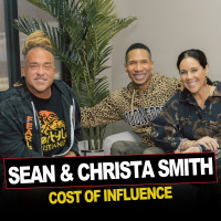 Episode 06 | Sean  Christa Smith | Cost of Influence