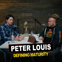 Episode 03 | Peter Louis | Defining Maturity