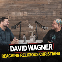 Episode 02 | David Wagner | Reaching Religious Christians