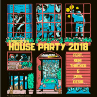 Episode 64: House Party 2018 feat. Keni Thacker  Carl Desir