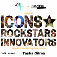 BHM: Icons, Rockstars  Innovators Vol.4 ft. Tasha Gilroy