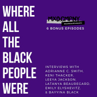 WHERE ALL THE BLACK PEOPLE WERE- PT. 3: LEEYA JACKSON, BORROWED INTEREST PODCAST