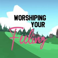 Поклонение своим чувствам