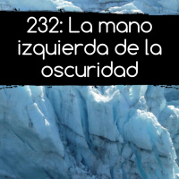 232: La mano izquierda de la oscuridad