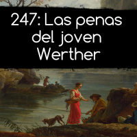 247: Las penas del joven Werther