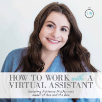 119: How to Work with a Virtual Assistant