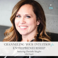 194: Channeling Your Intuition for Entrepreneurship