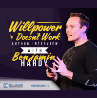 216: Willpower Doesn’t Work - Author Interview with Ben Hardy