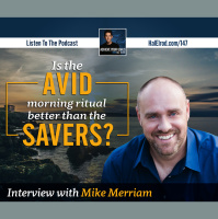 Is the AVID morning ritual better than the SAVERS? (Interview with Mike Merriam)