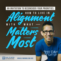 489: An Invitation to Reconsider Your Priorities: How to Live in Alignment with What Matters Most