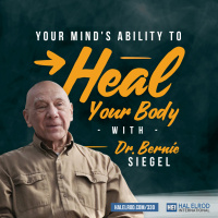 330: Your Minds Ability to Heal Your Body with Dr. Bernie Siegel