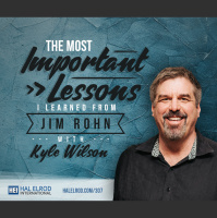 307: The Most Important Lessons I Learned from Jim Rohn with Kyle Wilson
