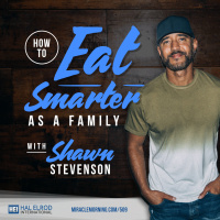 509: How to Eat Smarter as a Family with Shawn Stevenson