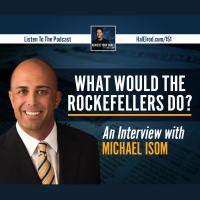 What Would the Rockefellers Do? (Interview with Michael Isom)
