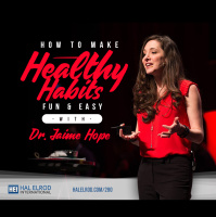 280: How to Make Healthy Habits Fun  Easy with Dr. Jaime Hope