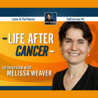 Life After Cancer (Interview with Melissa Weaver)
