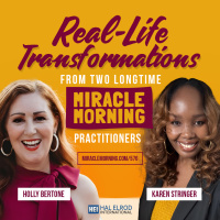 576: Real-Life Transformations from Two Longtime Miracle Morning Practitioners with Holly Bertone  Karen Stringer